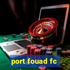 port fouad fc